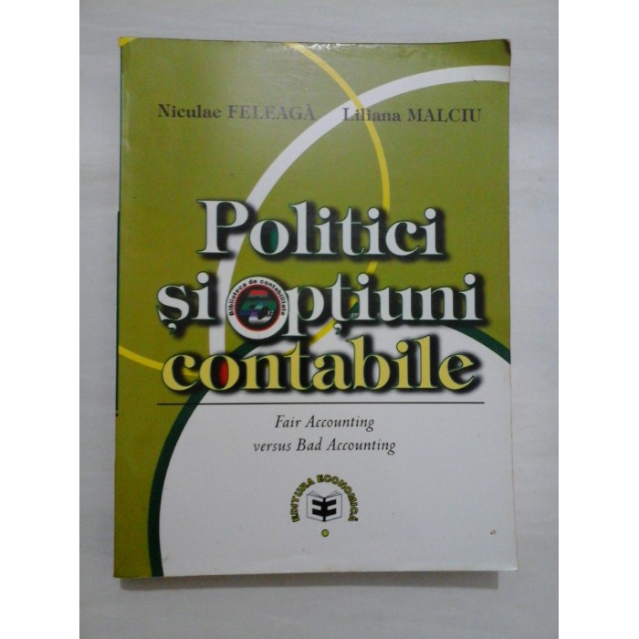 POLITICI  SI  OPTIUNI  CONTABILE  -  Niculae  FELEAGA * Liliana  MALCIU